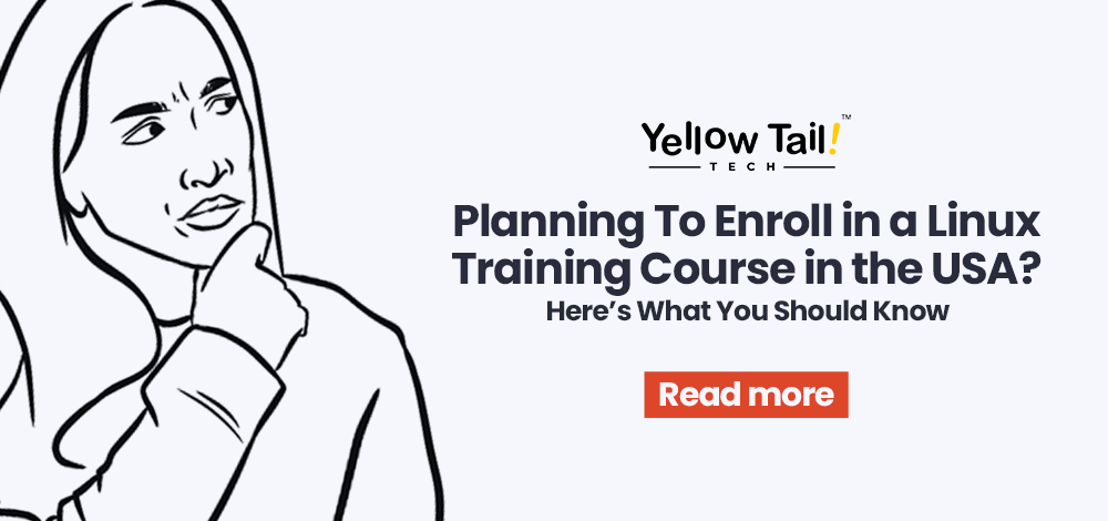 Yellow Tail Tech Linux training course in USA. Learn more about enrollment options. Read more button included.