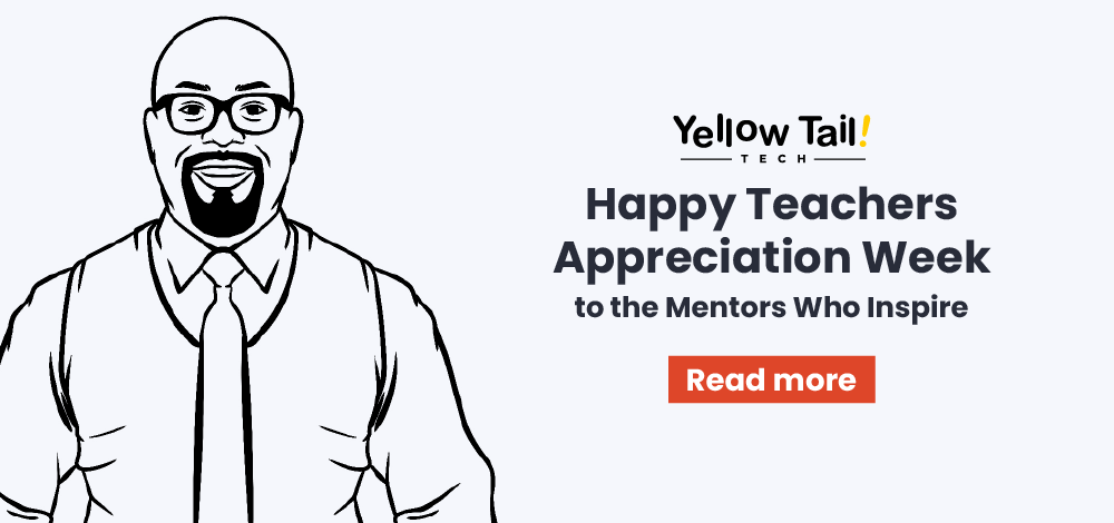 Celebrating Teachers Appreciation Week with Yellow Tail Tech. Thanking mentors who inspire.